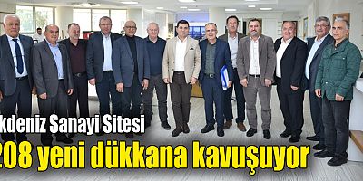 Akdeniz Sanayi Sitesi 208 yeni dükkana kavuşuyor