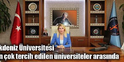 Akdeniz Üniversitesi en çok tercih edilen üniversiteler arasında