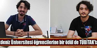 Akdeniz Üniversitesi Öğrencilerine Bir Ödül de TÜBİTAK’tan