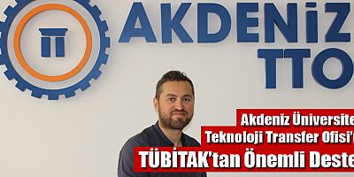 Akdeniz Üniversitesi Teknoloji Transfer Ofisi’ne TÜBİTAK’tan önemli destek
