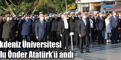 Akdeniz Üniversitesi Ulu Önder Atatürk’ü Andı