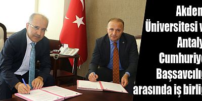 Akdeniz Üniversitesi ve Antalya Cumhuriyet Başsavcılığı Arasında İş Birliği
