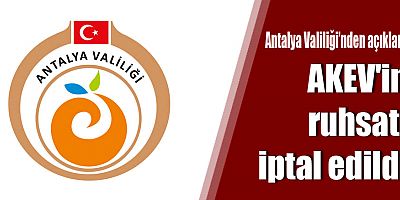 AKEV'in ruhsatı iptal edildi