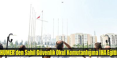 AKHUMER’den Sahil Güvenlik Okul Komutanlığına İHA Eğitimi