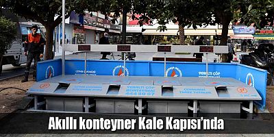 Akıllı konteyner Kale Kapısı’nda