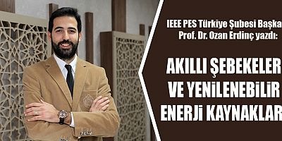 AKILLI ŞEBEKELER VE YENİLENEBİLİR ENERJİ KAYNAKLARI