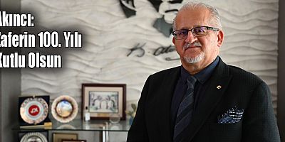 Akıncı: Zaferin 100. Yılı Kutlu Olsun