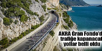 AKRA Gran Fondo’da trafiğe kapanacak yollar belli oldu