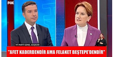 Akşener: “Afet kaderdendir ama felaket Beştepe'dendir”