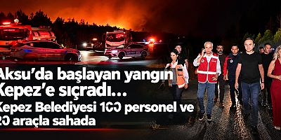 Aksu’da başlayan yangın Kepez’e sıçradı….