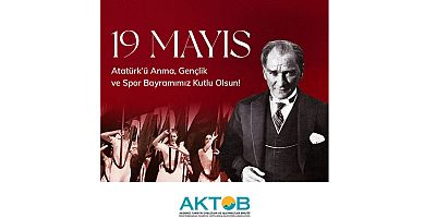 AKTOB Başkanı Erkan Yağcı'dan 19 Mayıs mesajı