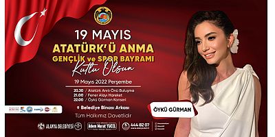 Alanya'da 19 Mayıs coşkusu Öykü Gürman Konseri ile yaşanacak