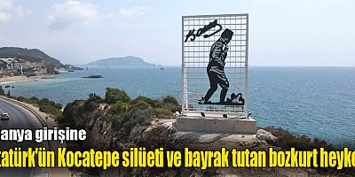 Alanya girişine Atatürk'ün Kocatepe silüeti ve bayrak tutan bozkurt heykeli