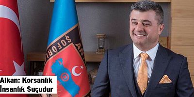 Alkan: Korsan taşımacılık sadece Antalya'nın değil Türkiye'nin sorunudur