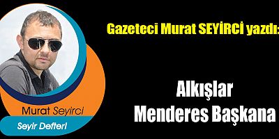 Alkışlar Menderes Başkana
