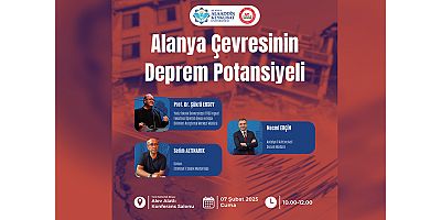 ALKÜ'de Alanya çevresinin deprem potansiyeli konuşulacak