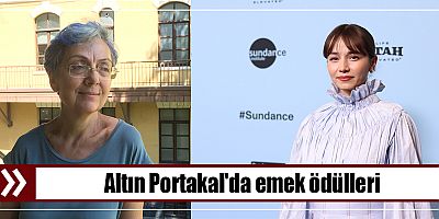 Altın Portakal'da emek ödülleri