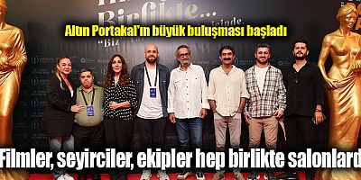 Altın Portakal'ın büyük buluşması başladı