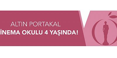 Altın Portakal Sinema Okulu 4 Yaşında!