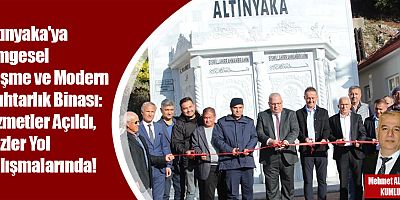 Altınyaka'ya Simgesel Çeşme ve Modern Muhtarlık Binası: Hizmetler Açıldı, Gözler Yol Çalışmalarında! 