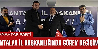 Anahtar Parti Antalya İl Başkanı Değişti