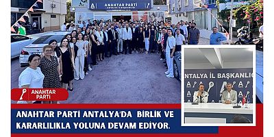 Anahtar Parti Antalya Teşkilatı'ndan Birlik ve Kararlılık Mesajı 