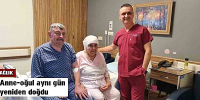 Anne-oğul aynı gün yeniden doğdu