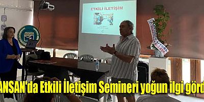 ANSAN'da Etkili İletişim Semineri yoğun ilgi gördü