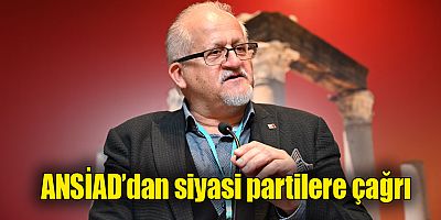 ANSİAD 14 Mayıs’ta yapılacak genel seçimleri değerlendirdi