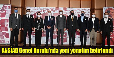 ANSİAD Genel Kurulu'nda yeni yönetim belirlendi