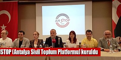 ANSTOP (Antalya Sivil Toplum Platformu) kuruldu