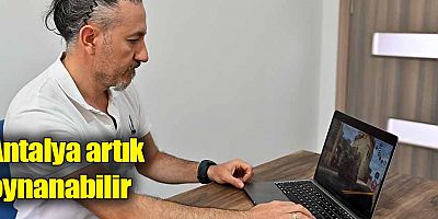 Antalya artık oynanabilir