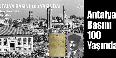 Antalya Basını 100 Yaşında!