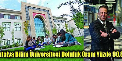 Antalya Bilim Üniversitesi Doluluk Oranı Yüzde 98,85