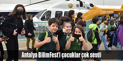 Antalya BilimFest’i çocuklar çok sevdi