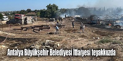Antalya Büyükşehir Belediyesi İtfaiyesi teyakkuzda