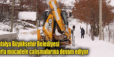 Antalya Büyükşehir Belediyesi karla mücadele çalışmalarına devam ediyor