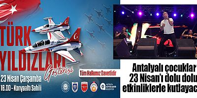 Antalya Büyükşehir Belediyesi’nden 23 Nisan’a özel coşku dolu program