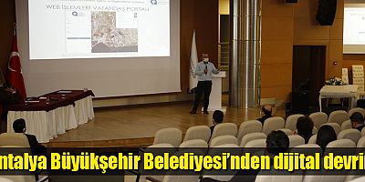 Antalya Büyükşehir Belediyesi’nden dijital devrim