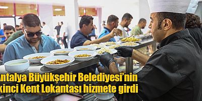 Antalya Büyükşehir Belediyesi’nin ikinci Kent Lokantası hizmete girdi
