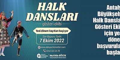 Antalya Büyükşehir Halk Dansları Gösteri Ekibi için yeni dönem başvuruları başladı