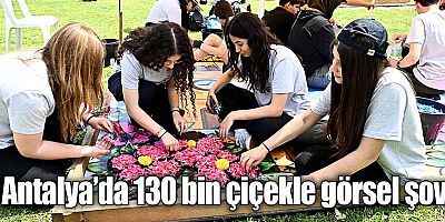 Antalya’da 130 bin çiçekle görsel şov