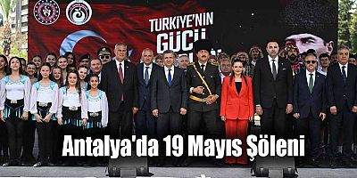 Antalya'da 19 Mayıs Şöleni