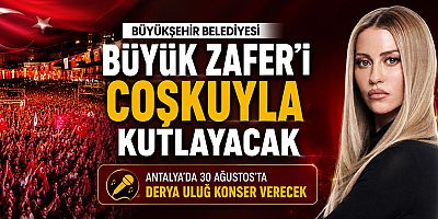 Antalya’da 30 Ağustos’ta Derya Uluğ konser verecek 