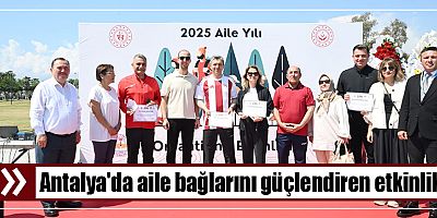 Antalya'da aile bağlarını güçlendiren etkinlik