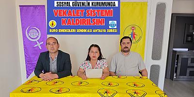 Antalya’da BES’ten SGK tepkisi: “Rotasyon adaletsiz, vekalet sistemi kalıcı hale geldi”