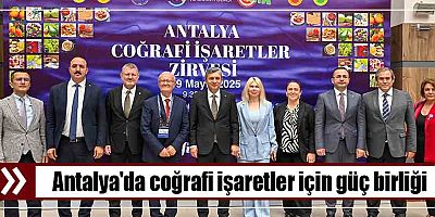 Antalya'da coğrafi işaretler için güç birliği