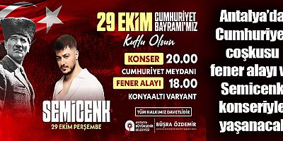 Antalya’da Cumhuriyet coşkusu fener alayı ve Semicenk konseriyle yaşanacak