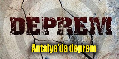 Antalya'da deprem