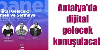 Antalya'da dijital gelecek konuşulacak
